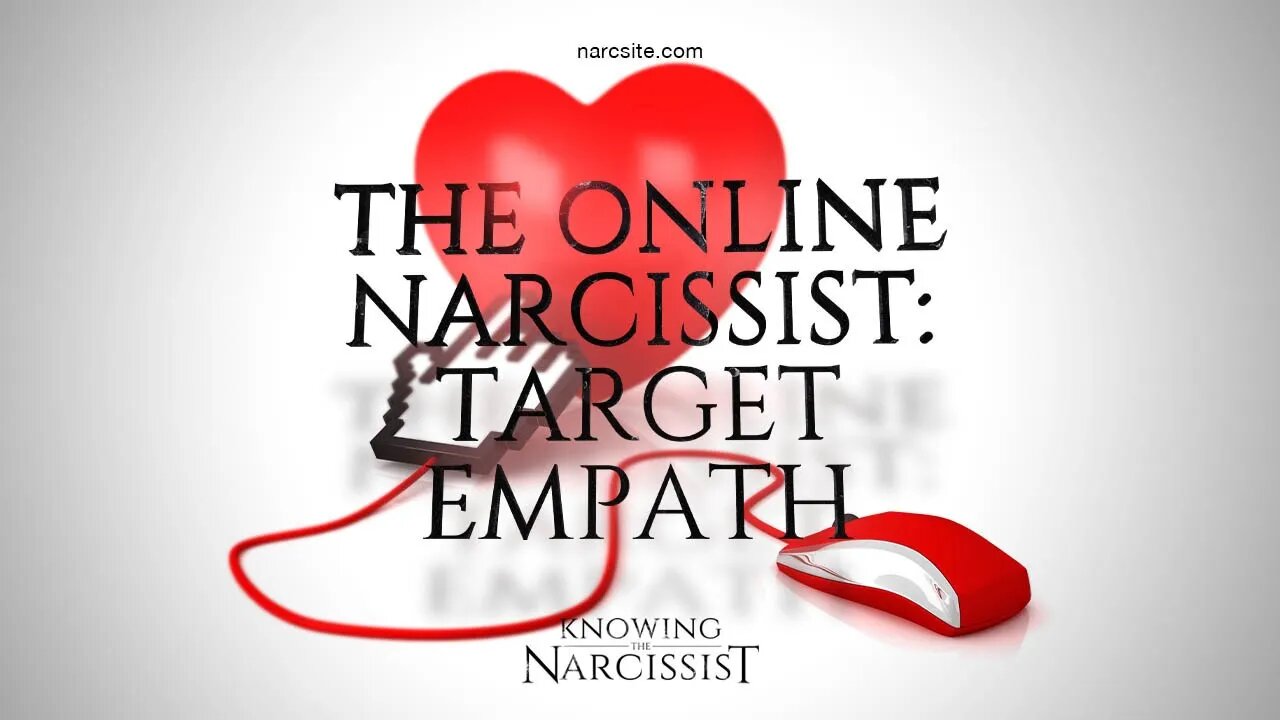 The Online Narcissist : Target Empath