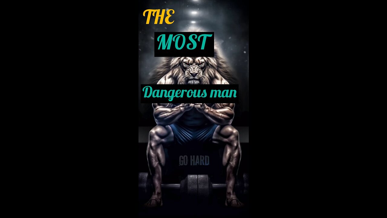 Dangerous man #Motivation