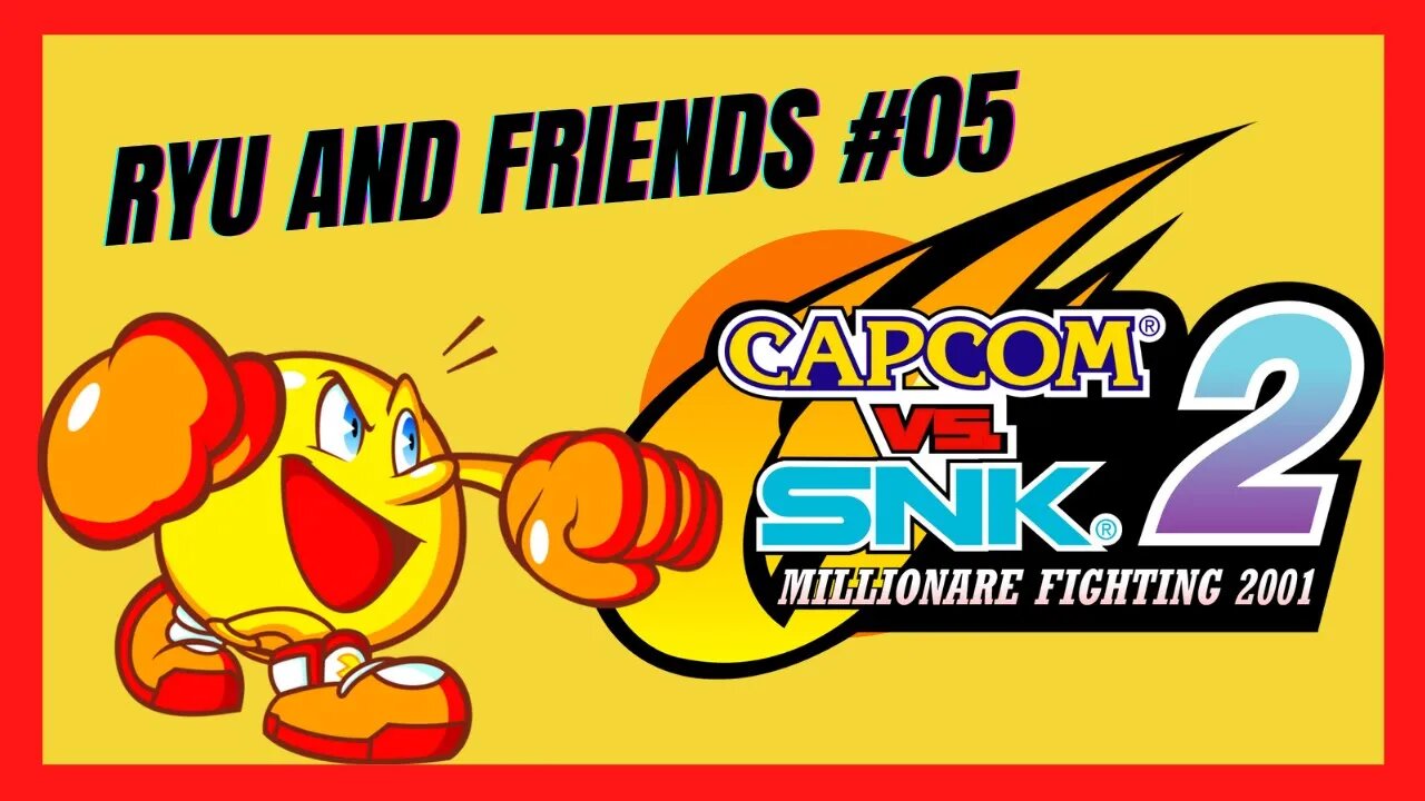 Capcom vs SNK2 | Ryu and Friends Fight 05