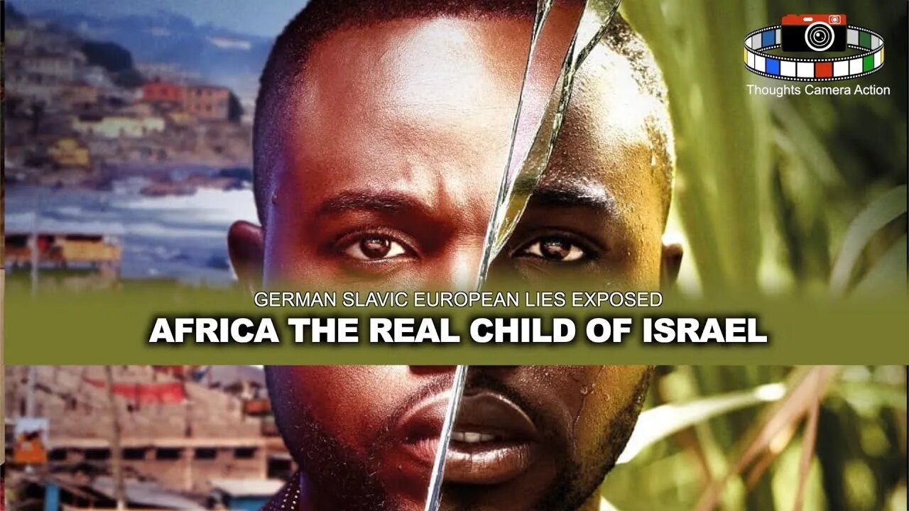 AFRICA THE REAL CHILDREN OF ISRAEL SLAVICGERMANICEUROPEAN LIES EXPOSED