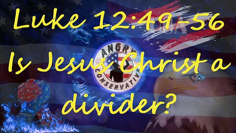 Is Jesus Christ a divider?