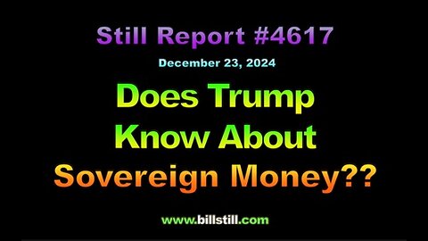 Does Trump Know About Sovereign Money??, 4617