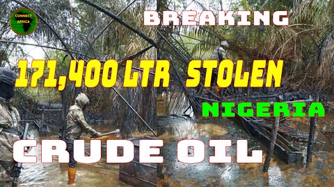 NIGERIA'S NAVY UNCOVERS 171,400 LTRS OF STOLEN CRUDE OIL AND 23 ILLEGAL REFINERIES