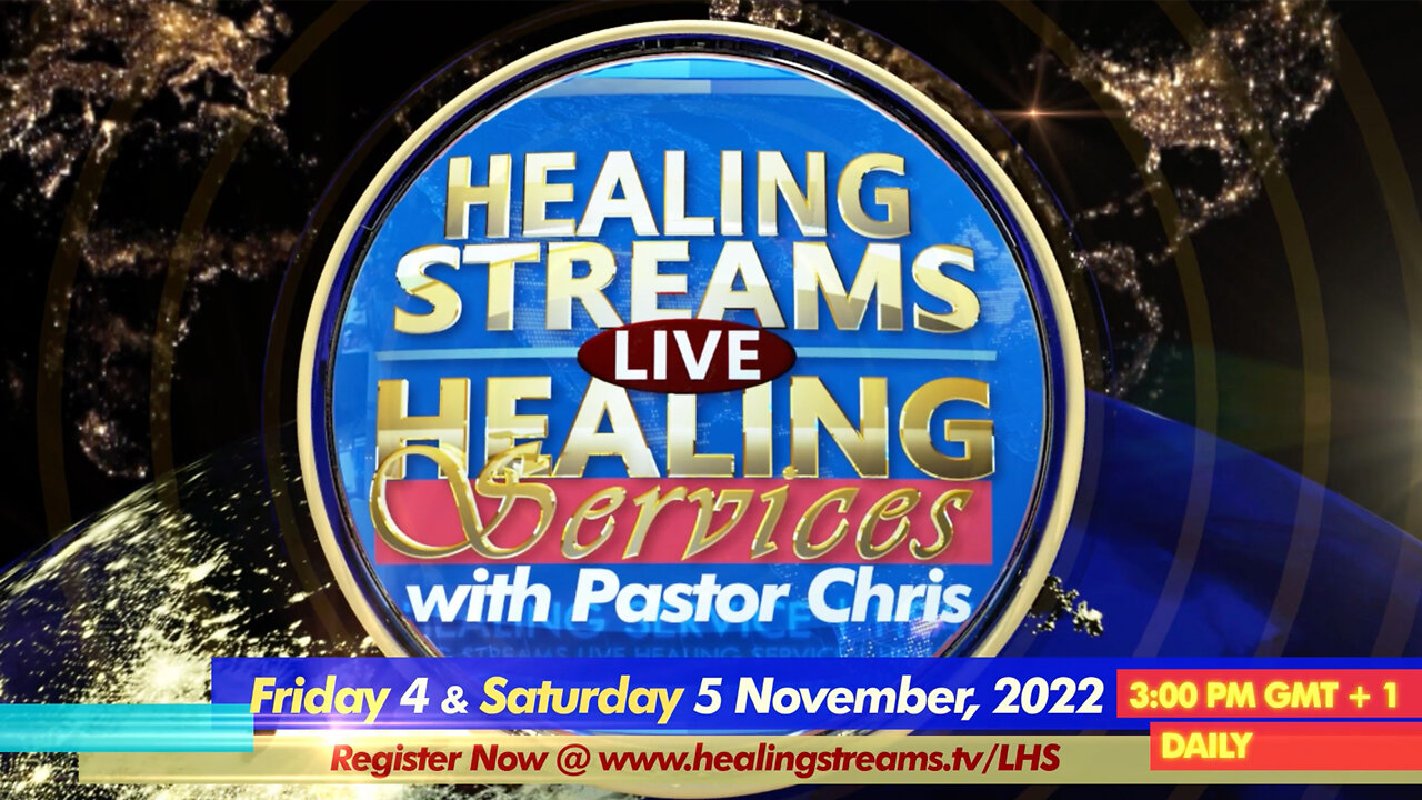 Healing Streams Healing Services with Pastor Chris | November 4 & 5, 2022 @ 10am Eastern Daily