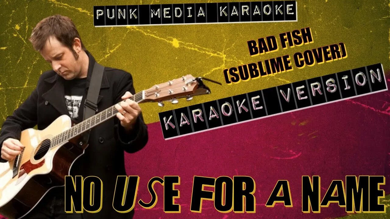 No Use For A Name - Bad Fish (Sublime Cover) (Karaoke Version Instrumental)