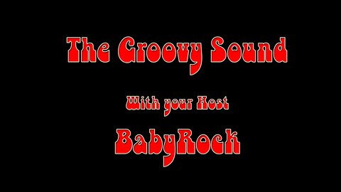 Groovy Sound Show w/BabyRock and MightyMuse 01-07-23