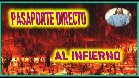 PASAPORTE DIRECTO AL INFIERNO - MENSAJE DE JESUCRISTO EL LIBRO DE LA VERDAD