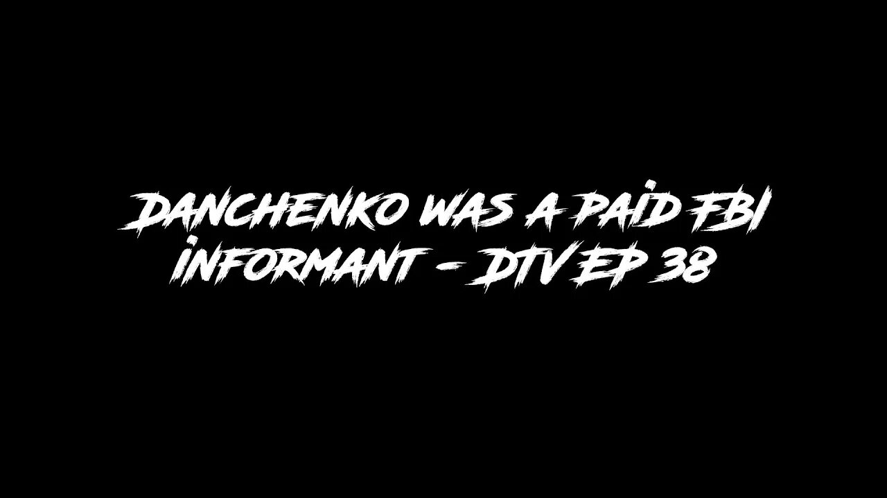 Danchenko was a paid FBI informant - DTV EP 38