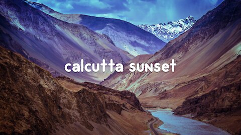 calming music ║ relax with me - calcutta sunset