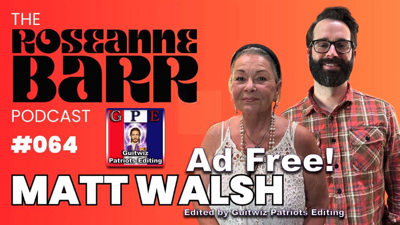 The Roseanne Barr Podcast-Are We Racist? With Matt Walsh-Ad Free!