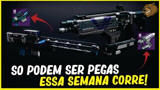 DESTINY 2 │ DUAS ARMAS QUE SÓ PODEM SER PEGAS ESSA SEMANA.