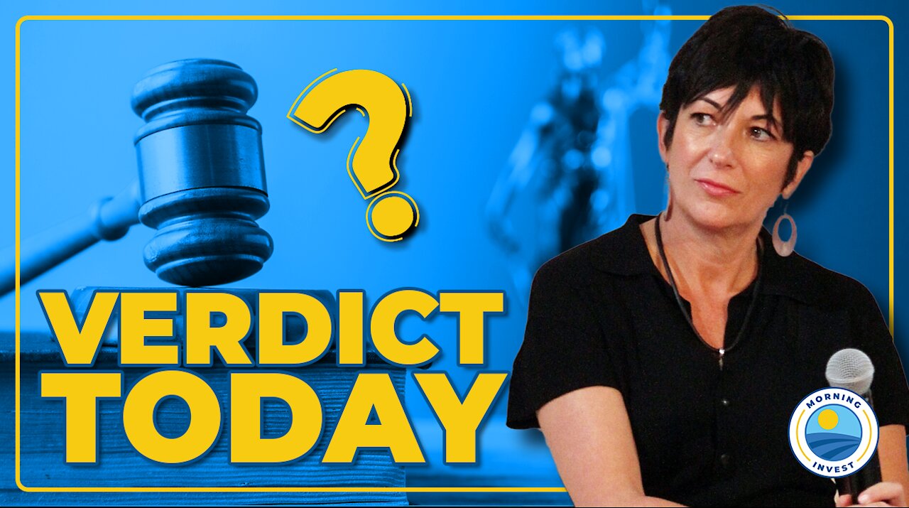 BREAKING! Ghislaine Maxwell Verdict Coming Today? | Morning Invest Live