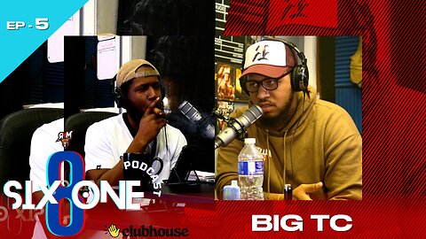 Six8One Podcast | with BIG TC