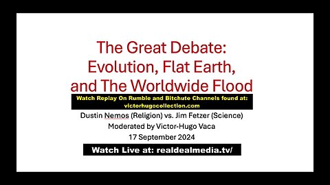 Jim Fetzer vs Dustin Nemos Victor Hugo Hosts The Great Debate Evolution Flat Earth Worldwide Flood