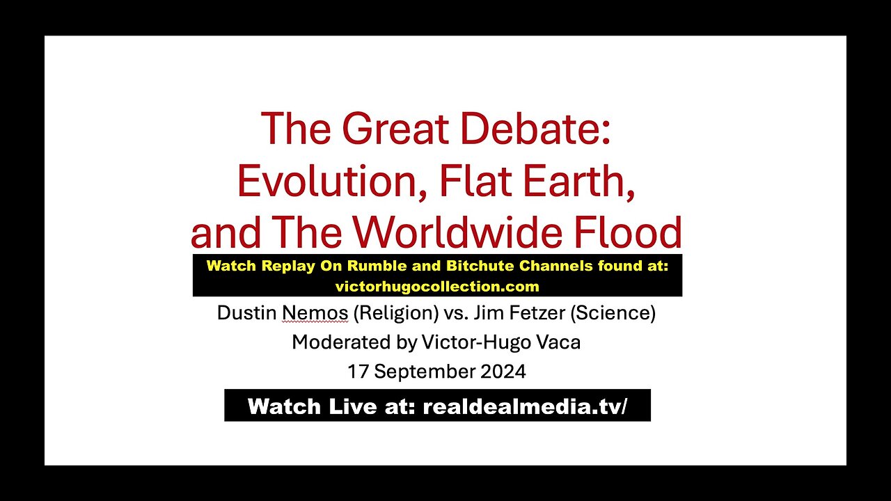 Jim Fetzer vs Dustin Nemos Victor Hugo Hosts The Great Debate Evolution Flat Earth Worldwide Flood