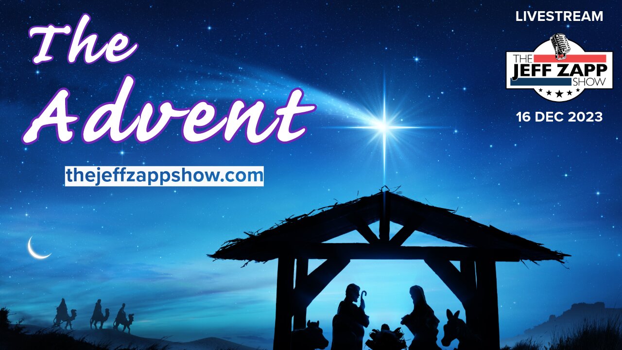 Advent - The Jeff Zapp Show LIVE 16 DEC 2023