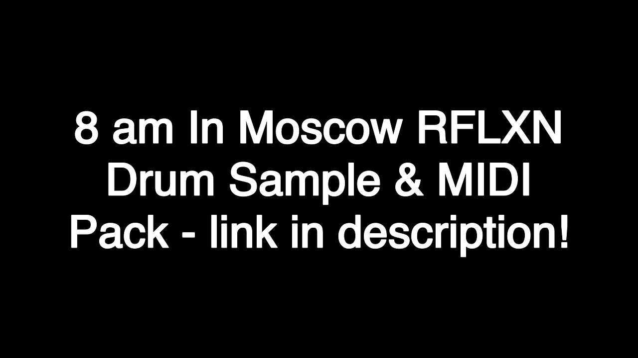 8 am In Moscow RFLXN Drum & MIDI Sample Pack