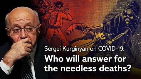 Sergey Kurginyan: Who is behind the coronavirus? Part IV: Who will answer for the needless deaths?