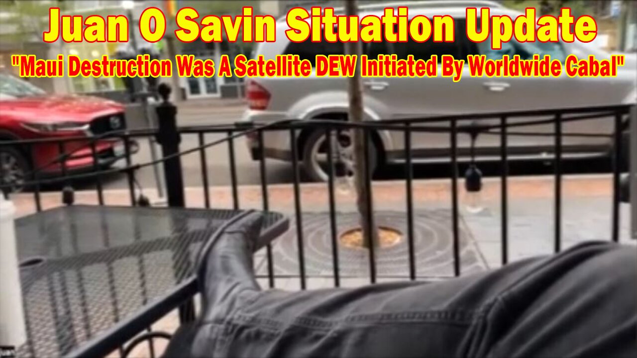 Juan O Savin Situation Update: "Maui Destruction Was A Satellite DEW Initiated By Worldwide Cabal"