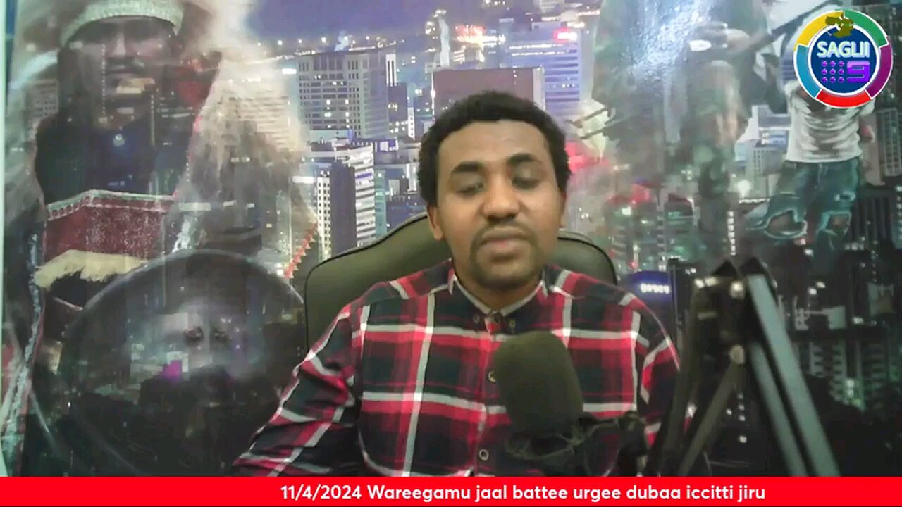 11/4/2024 Namoota Wareegamu Jaal Battee Duuba jiran