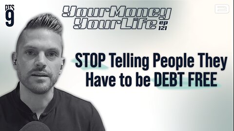 Stop Telling People They Have To Be Debt Free - DTS. EP121