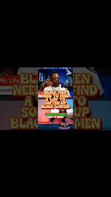 Black Men Must Soften up Black Women #blacklove #sysbm