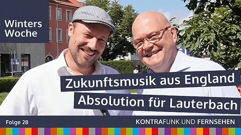 Winters Woche vom 11.8.2024 - Zukunftsmusik aus England - Absolution für Lauterbach