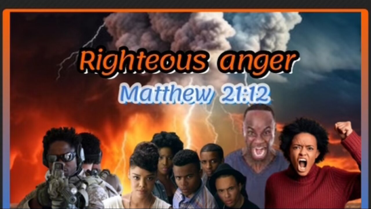 RIGHTEOUS ANGER ; MATTHEW 21:12