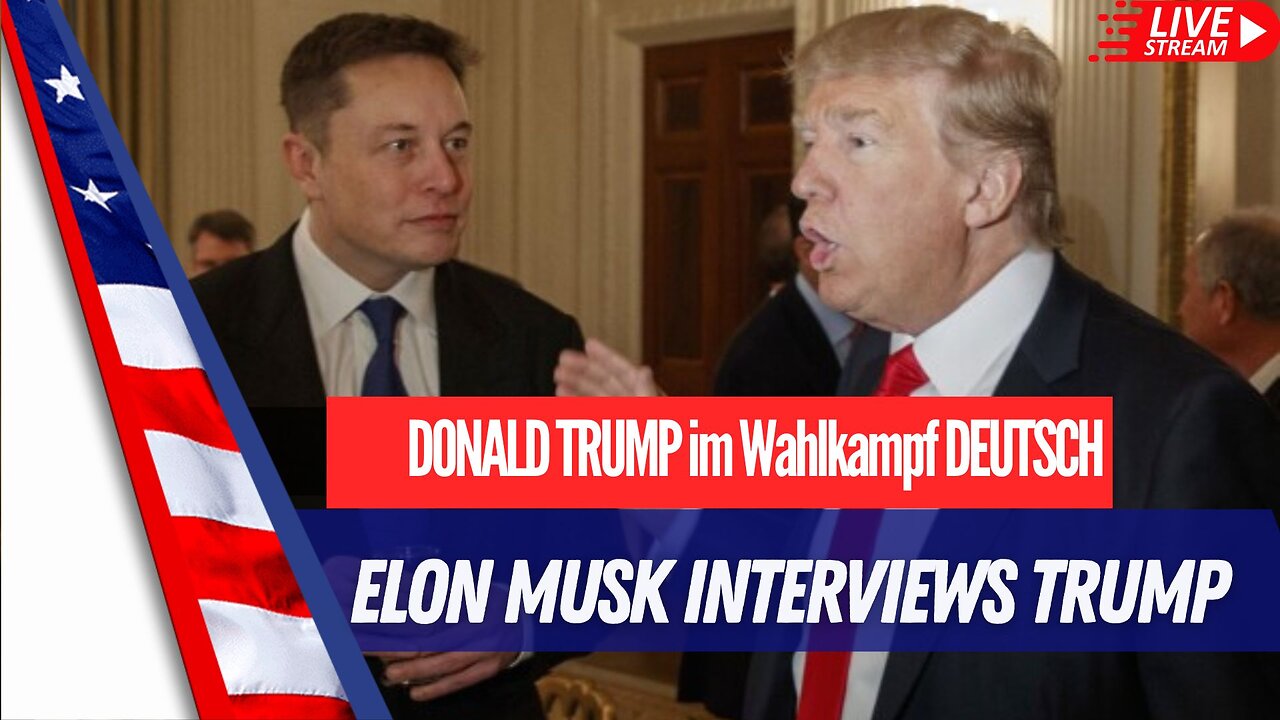 LIVE: Trump gibt Elon Musk ein Interview