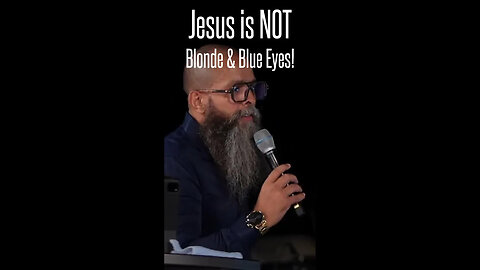 Jesus Is NOT Blonde With Blue Eyes!