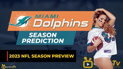 2023 NFL Season Preview | Miami Dolphins