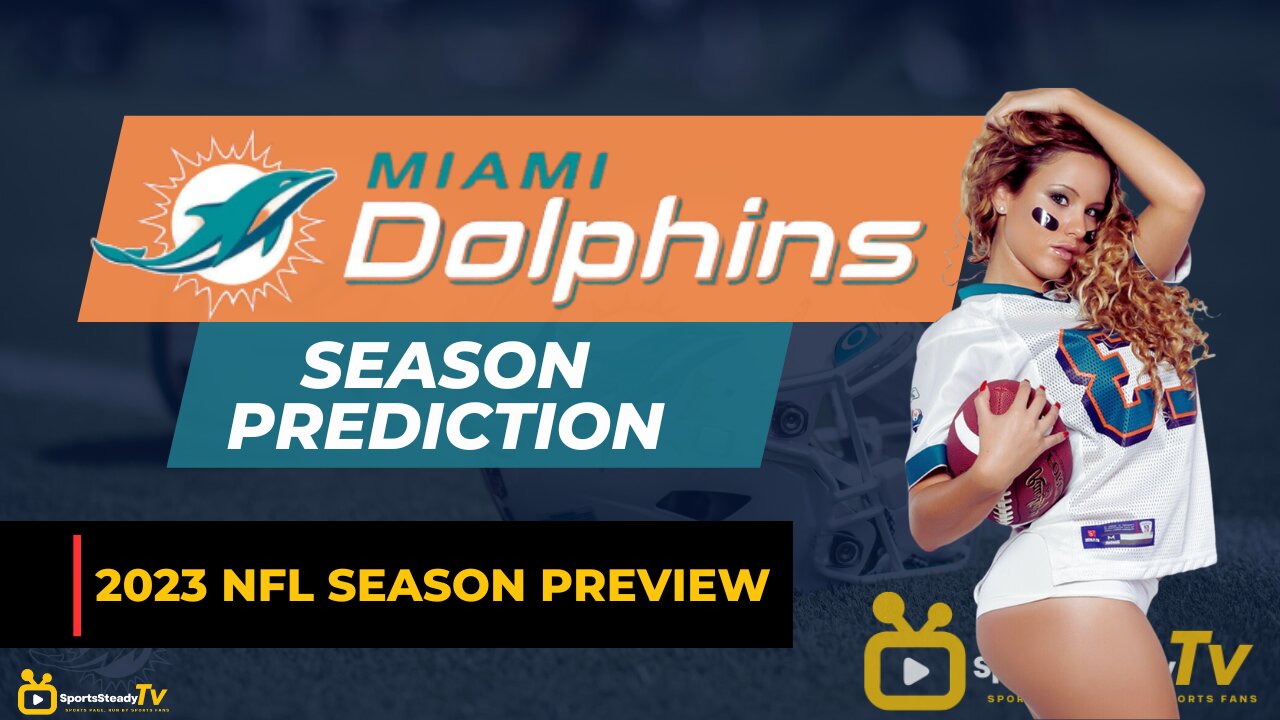 2023 NFL Season Preview | Miami Dolphins