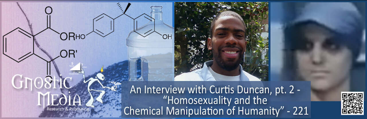 Curtis Duncan pt. 2 – “Homosexuality and the Chemical Manipulation of Humanity” – #221