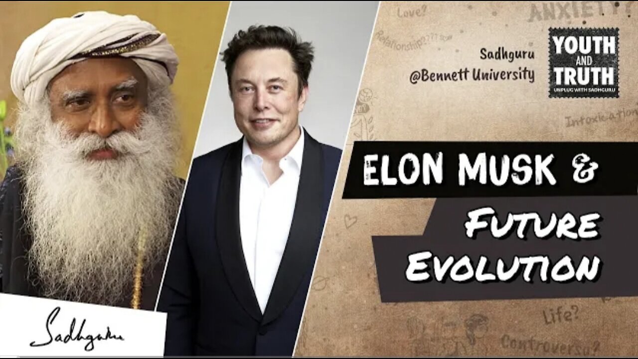 Sadhguru on Elen Musk and Evolution on future