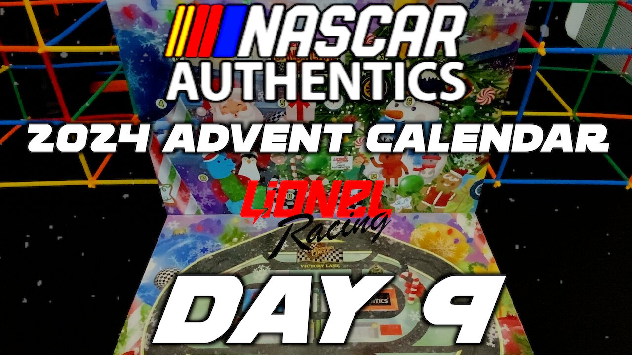 Nascar Authentics Lionel Racing Advent Calendar DAY 9 !