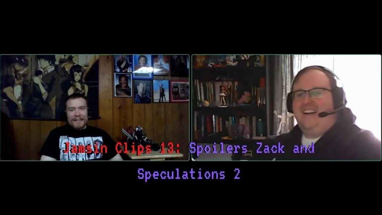 Jamsin Clips 13: Spoilers Zack and Speculations 2