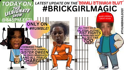 #BRICKGATE, #BRICKGIRLMAGIC, #RODABASHE, LATEST UPDATE ON THE "SOMALI STOMACH SLUT"!