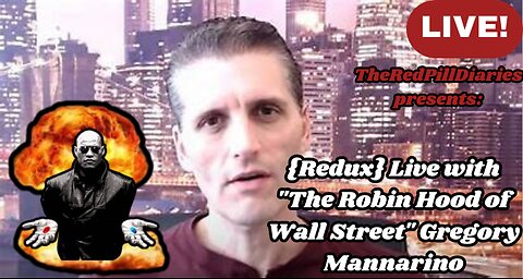 {Redux} Live with "The Robin Hood of Wall Street" Gregory Mannarino