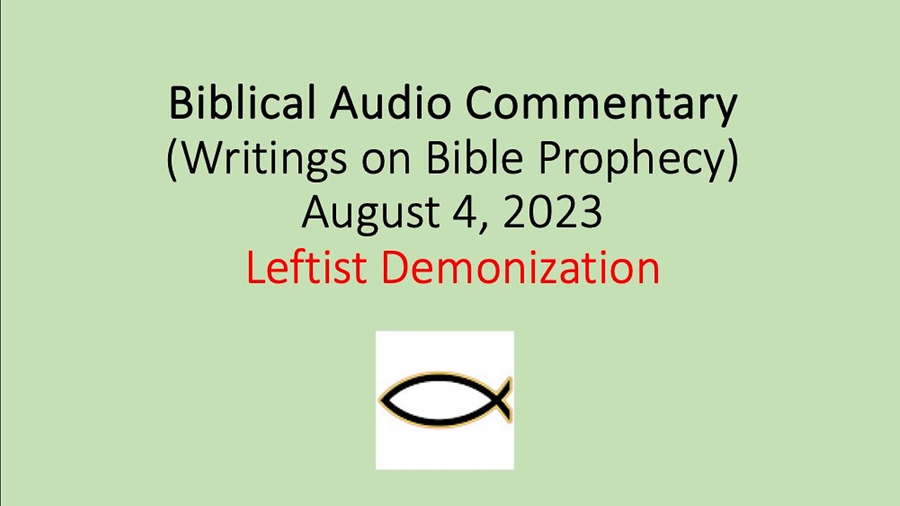 Biblical Audio Commentary - Leftist Demonization