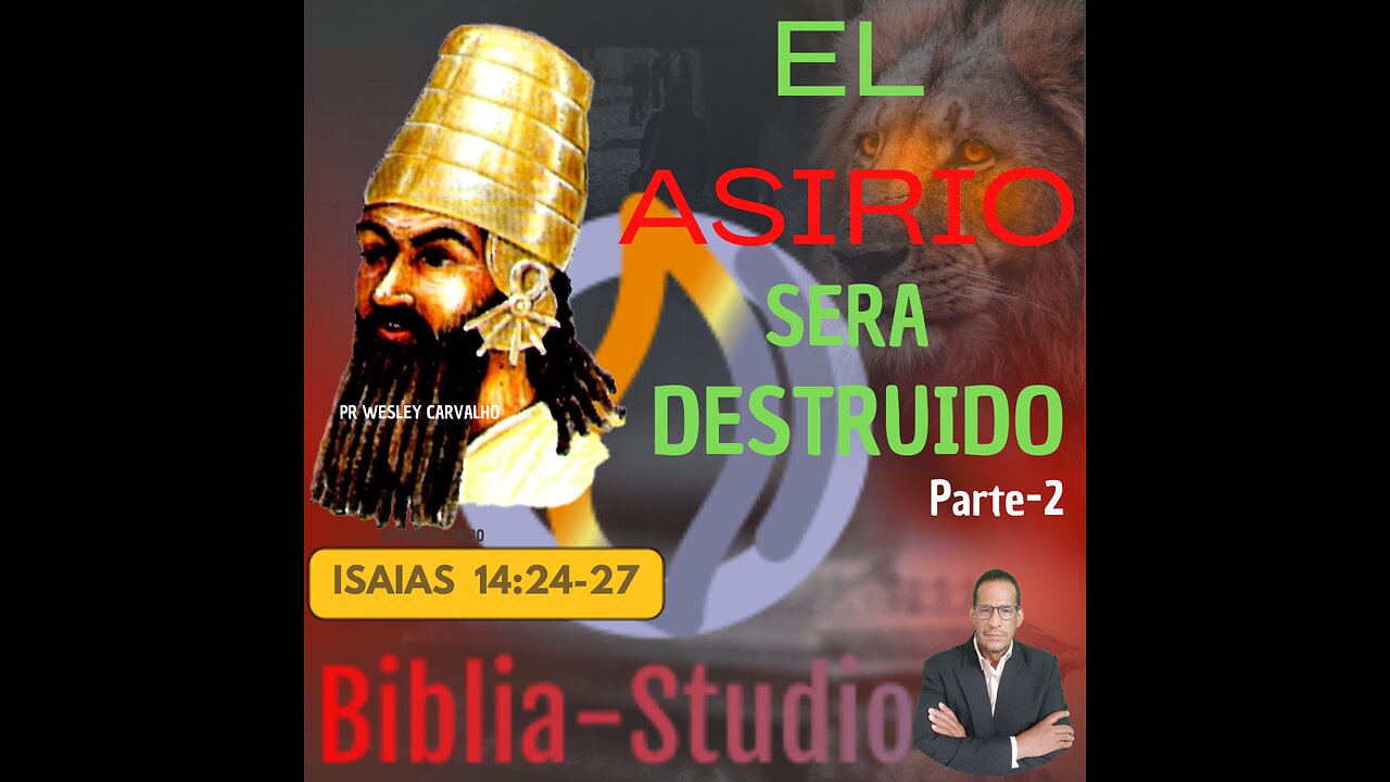 EL ASIRIO SERA DESTRUIDO-Parte-2