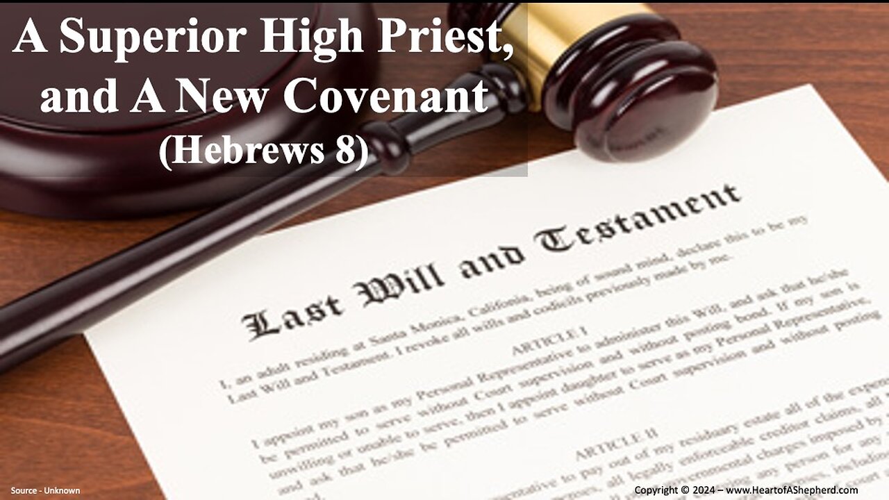 A Superior High Priest, and A New Covenant (Hebrews 8) - A Bible study from www.HeartofAShepherd.com