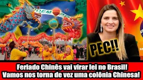 Feriado Chinês vai virar lei no Brasil! Vamos nos torna de vez uma colônia Chinesa?