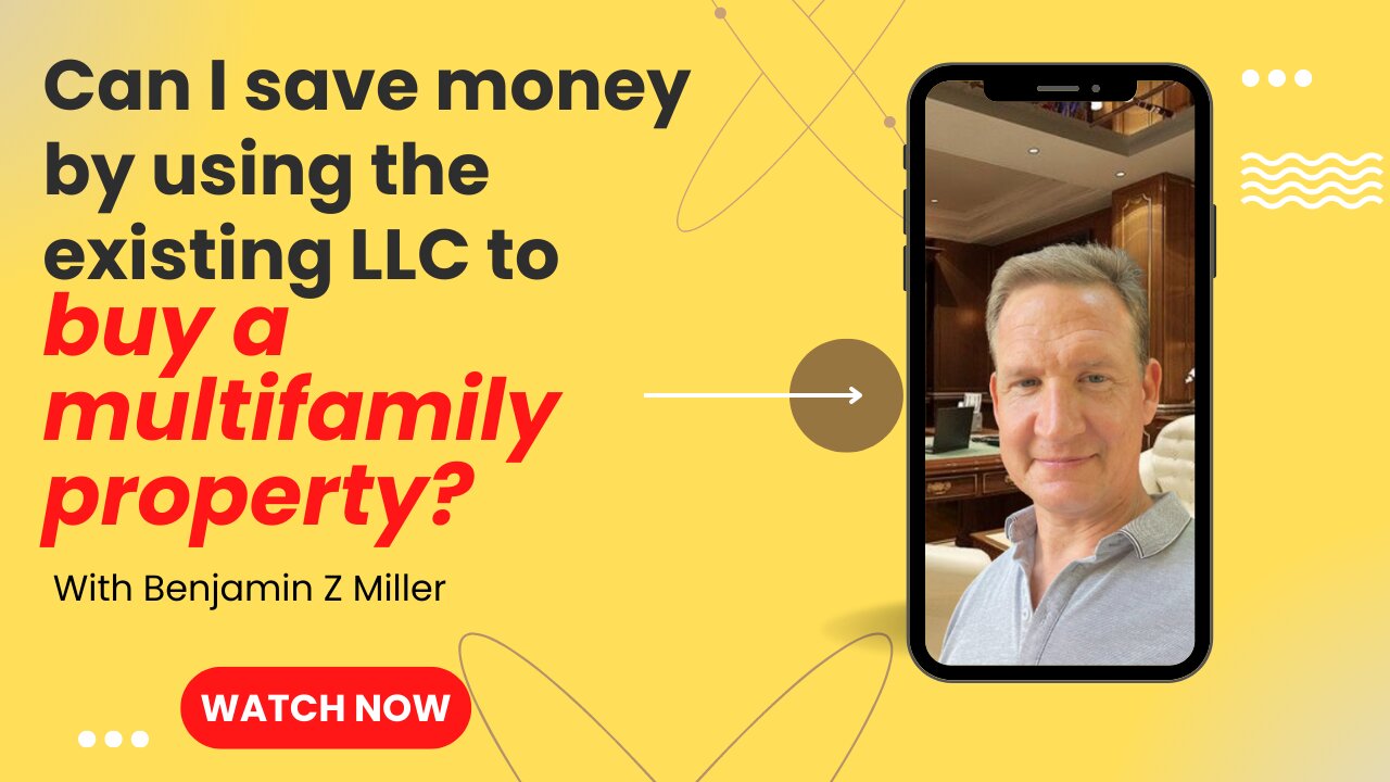 Can I save money by using the existing LLC to buy a multifamily property?