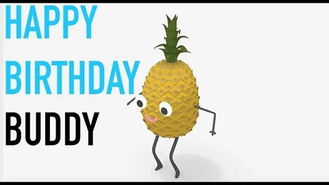 Happy Birthday BUDDY! - PINEAPPLE Birthday Song