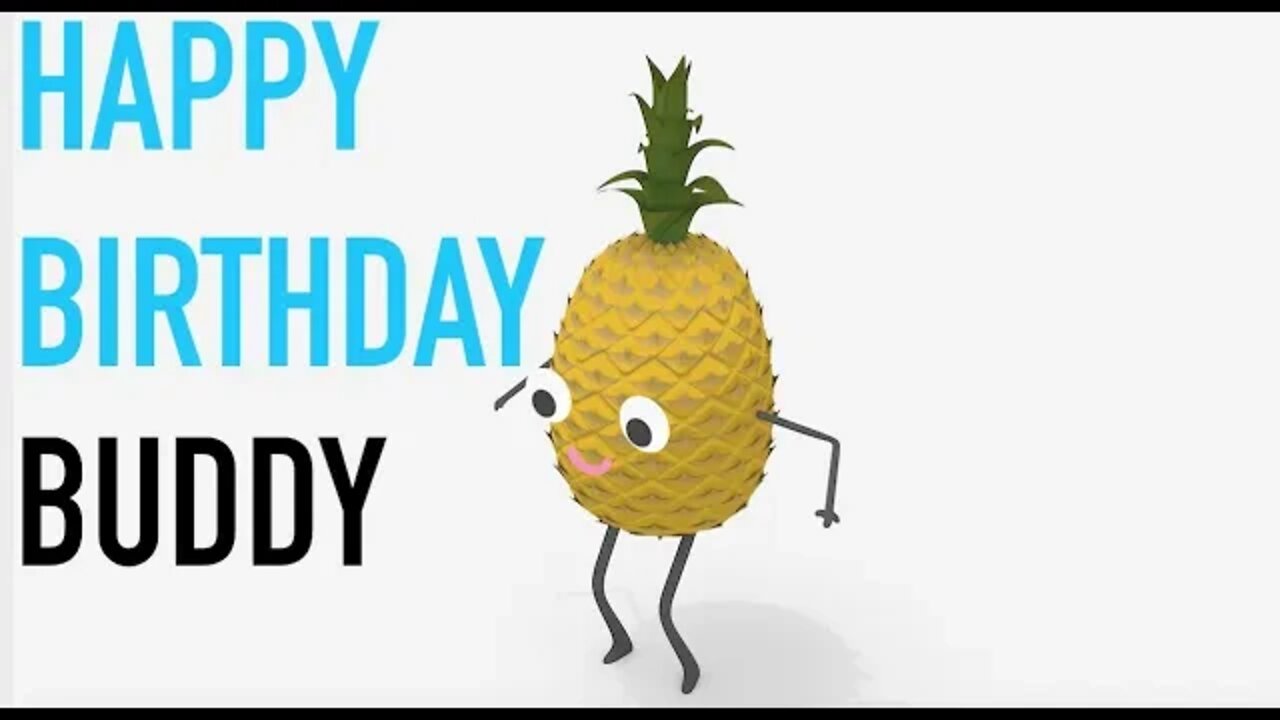 Happy Birthday BUDDY! - PINEAPPLE Birthday Song