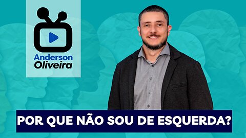 Por que não sou de esquerda?