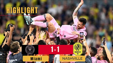 Nashville vs Inter Miami 1-1 [PEN 9-10 ] Highlights