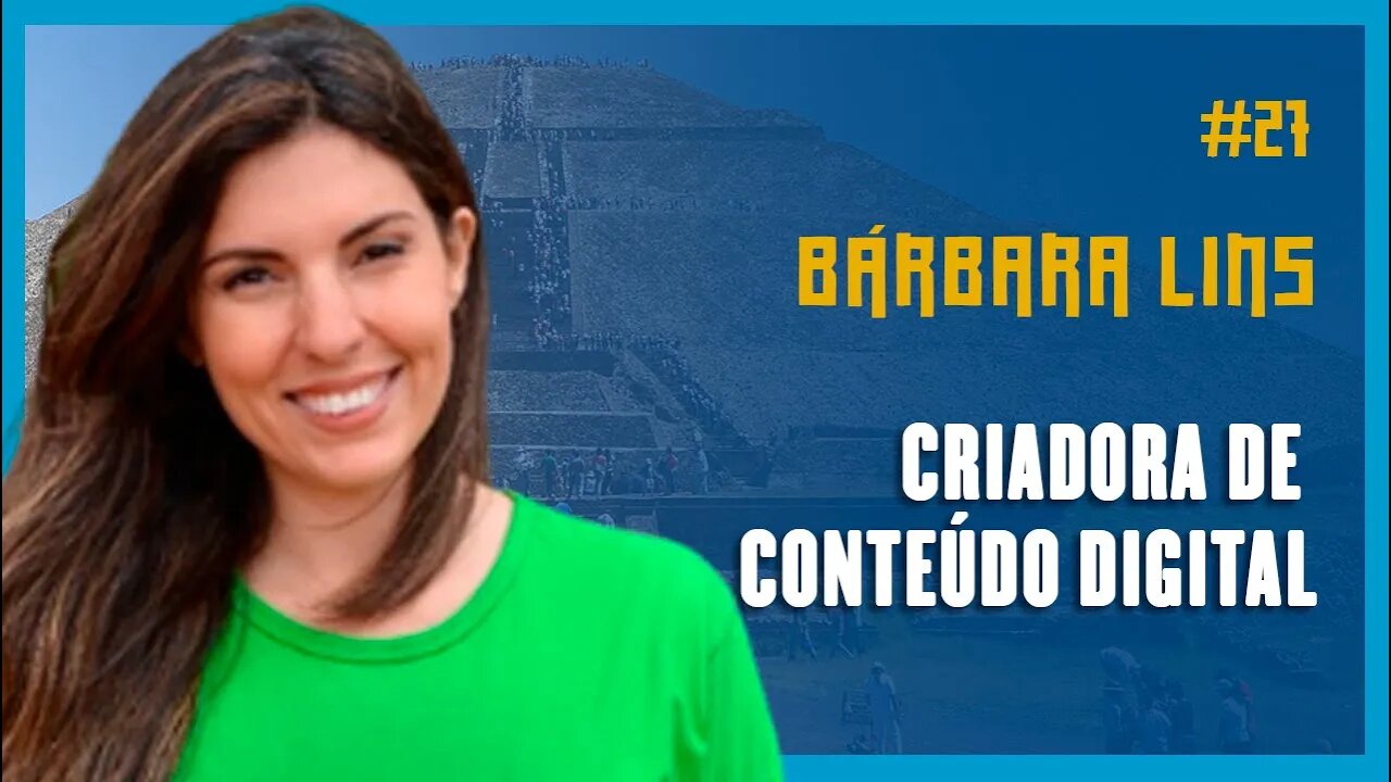 🔵🌄 BARBARA LINS [CRIADORA DE CONTEÚDO DIGITAL] | Podcast São Fatos #26