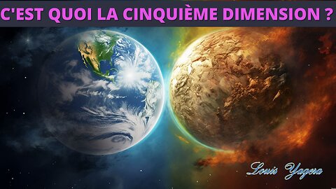 C'est quoi la cinquième dimension ?