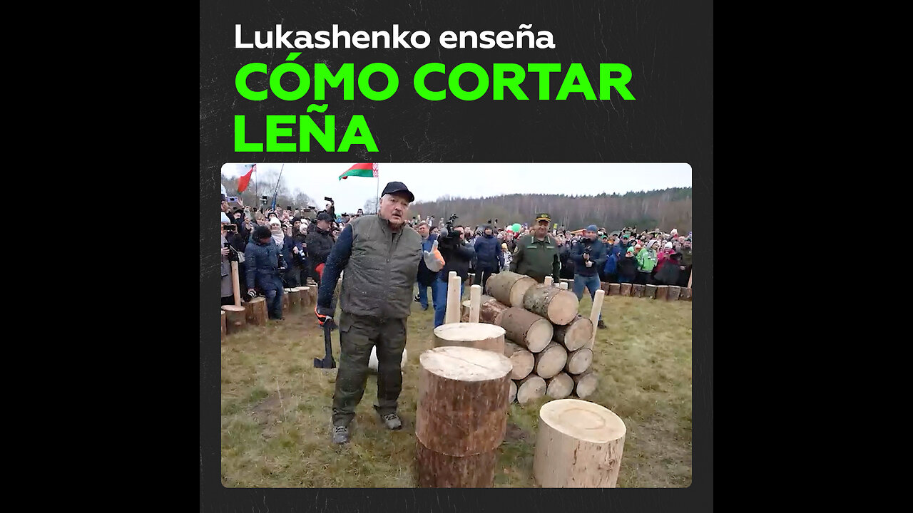 Presidente bielorruso ofrece una ‘clase magistral’ de cómo cortar leña